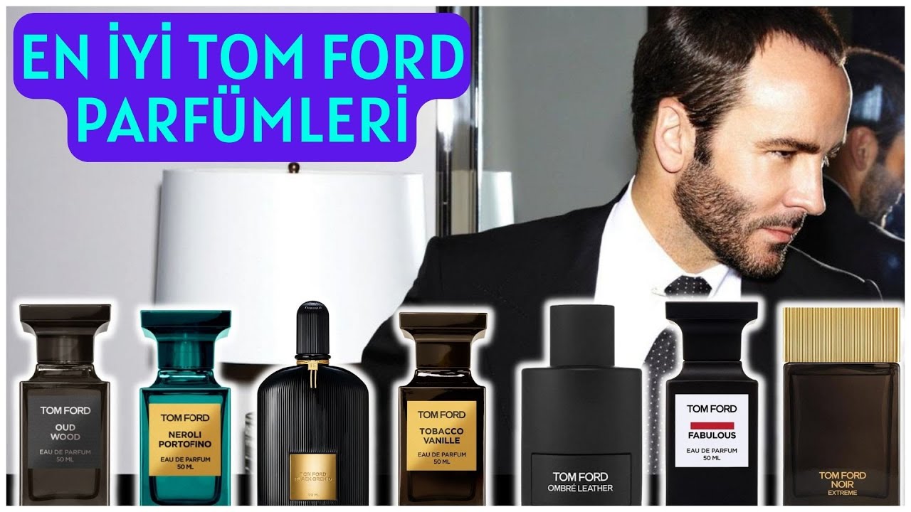 TOM FORD PARFÜM ÇEŞİTLERİ